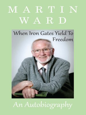 cover image of When Iron Gates Yield to Freedom